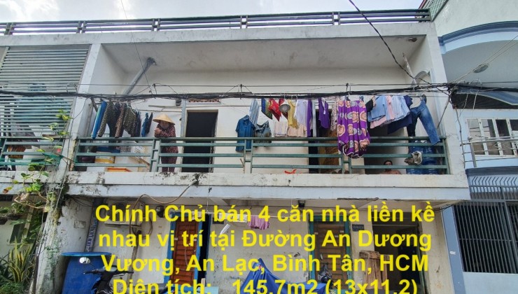 Chính Chủ bán 4 căn nhà liền kề nhau vị trí tại Đường An Dương Vương, An Lạc, Bình Tân, HCM